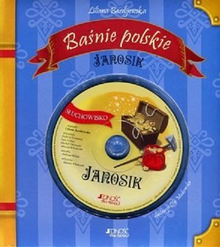 Okładka książki Janosik / Liliana Bardijewska ; ilustracje i opracowanie graficzne Ola Makowska.