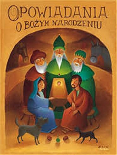 Okładka książki Opowiadania o Bożym Narodzeniu / John Goodwin ; ilustracja Richard Johnson ; tłumaczenie Joanna Sabbo - Gołębiowska.