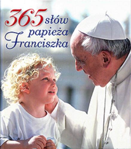 Okładka książki  365 słów papieża Franciszka  1