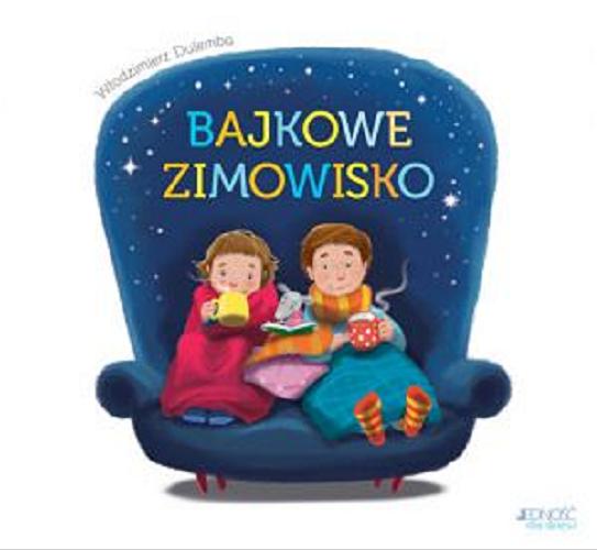 Okładka książki Bajkowe zimowisko / Włodzimierz Dulemba ; [ilustracje Ola Makowska].