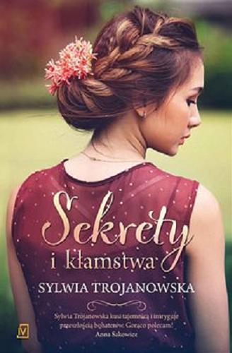 Okładka książki Sekrety i kłamstwa [E-book] / Sylwia Trojanowska.