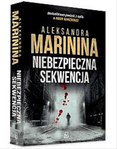 Okładka książki Niebezpieczna sekwencja / Aleksandra Marinina ; przekład Aleksandra Stronka.