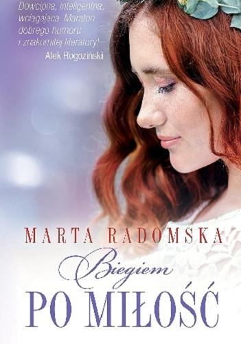 Okładka książki Biegiem po miłość / Marta Radomska.