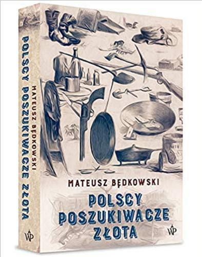 Okładka książki Polscy poszukiwacze złota / Mateusz Będkowski.