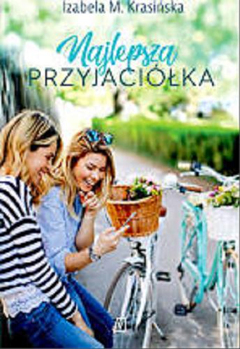 Okładka książki Najlepsza przyjaciółka / Izabela M. Krasińska.