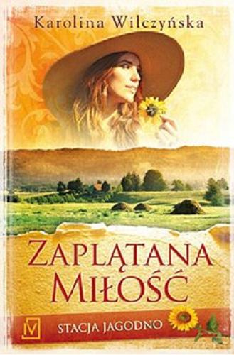 Okładka książki Zaplątana miłość [E-book] / Karolina Wilczyńska.