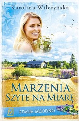 Okładka książki Marzenia szyte na miarę [E-book] / Karolina Wilczyńska.