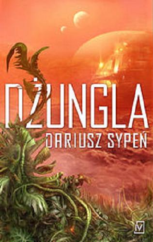 Okładka książki Dżungla / Dariusz Sypeń.