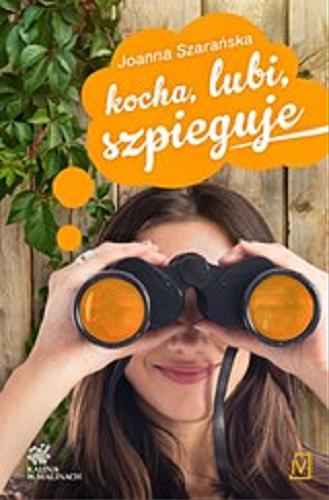 Okładka książki Kocha, lubi, szpieguje / Joanna Szarańska.