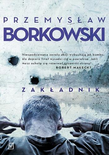 Okładka książki Zakładnik / Przemysław Borkowski.