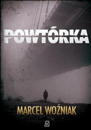 Okładka książki Powtórka / Marcel Woźniak.
