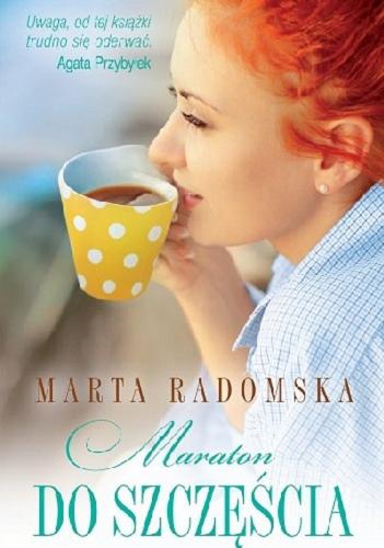 Okładka książki Maraton do szczęścia / Marta Radomska.