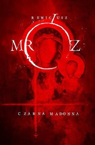 Okładka książki Czarna Madonna [E-book] / Remigiusz Mróz.