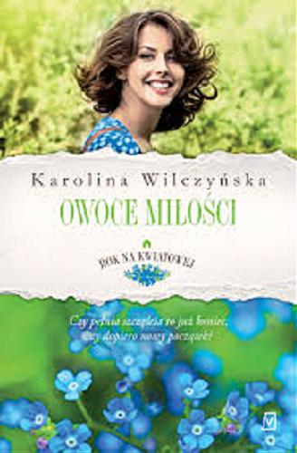 Okładka książki Owoce miłości / Karolina Wilczyńska.