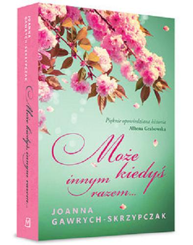 Okładka książki Może kiedyś innym razem... [E-book] / Joanna Gawrych-Skrzypczak.