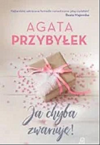 Okładka książki Ja chyba zwariuję! [E-book] / Agata Przybyłek.