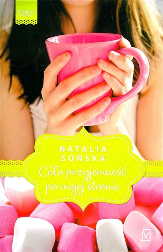 Okładka książki Cała przyjemność po mojej stronie / Natalia Sońska.
