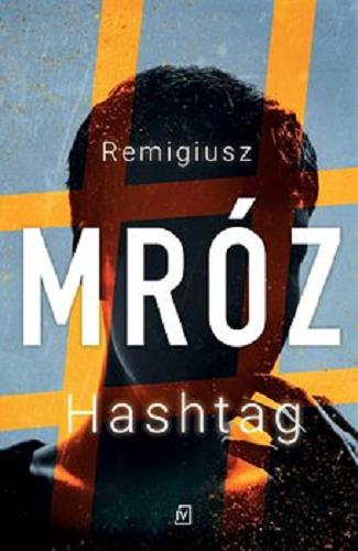 Okładka książki Hashtag [E-book] / Remigiusz Mróz.