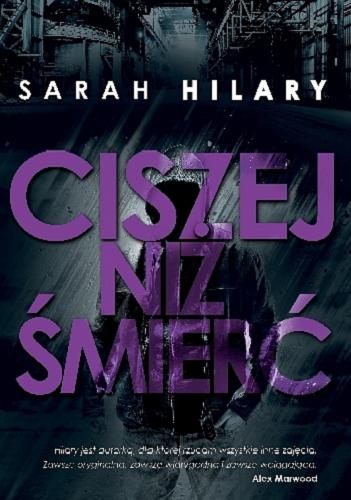 Okładka książki Ciszej niż śmierć / Sarah Hilary ; przekład Agnieszka Brodzik.