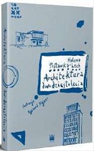 Okładka książki Architektura dwudziestolecia / Helena Postawka-Lech ; ilustracje Ryszard Kajzer.