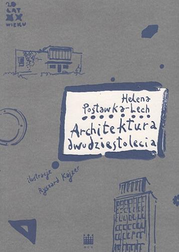 Okładka książki Architektura dwudziestolecia / Helena Postawka-Lech ; ilustracje Ryszard Kajzer.