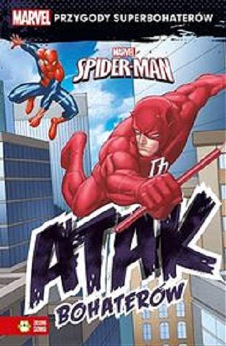 Okładka książki Atak bohaterów : Spider-Man / Rich Thomas Jr. ; ilustracje Ron Lim i Lee Duhig ; tłumaczenie Krzysztof Hubert Olszyński.
