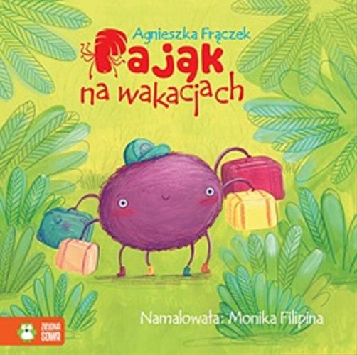 Okładka książki Pająk na wakacjach / Agnieszka Frączek ; namalowała Monika Filipina.