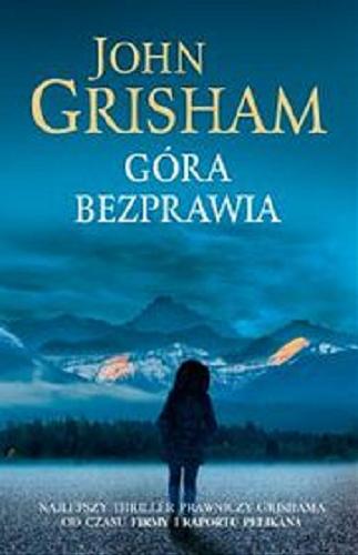 Okładka książki Góra bezprawia [E-book] / John Grisham ; z angielskiego przełożył Lech Z. Żołędziowski.