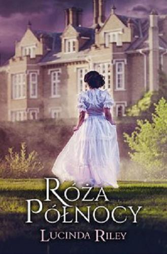 Okładka książki Róża północy [E-book] / Lucinda Riley ; z angielskiego przełożyła Marzenna Rączkowska.