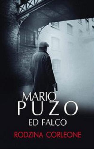 Okładka książki Rodzina Corleone / Mario Puzo, Ed Falco ; z angielskiego przełożył Andrzej Szulc.