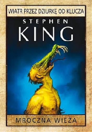 Okładka książki Wiatr przez dziurkę od klucza / Stephen King ; z ang. przeł. Zbigniew A. Królicki.