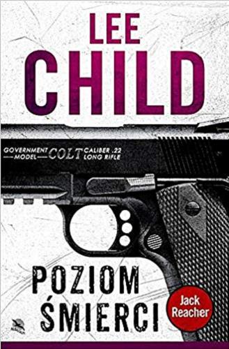 Okładka książki Poziom śmierci / Lee Child ; z angielskiego przełożyła Paulina Braiter.