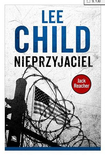 Okładka książki Nieprzyjaciel / Lee Child ; z angielskiego przełożył Andrzej Szulc.