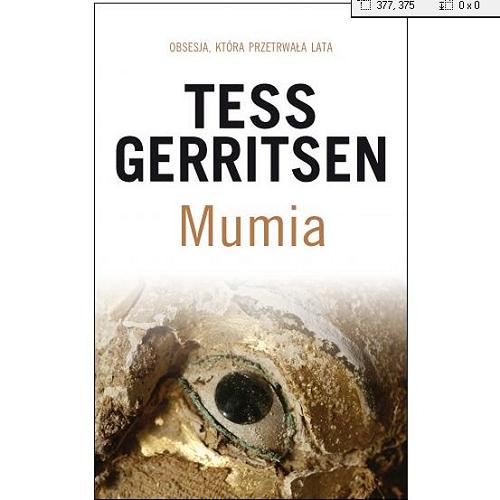 Okładka książki Mumia / Tess Gerritsen ; z angielskiego przełożył Zbigniew Kościuk.