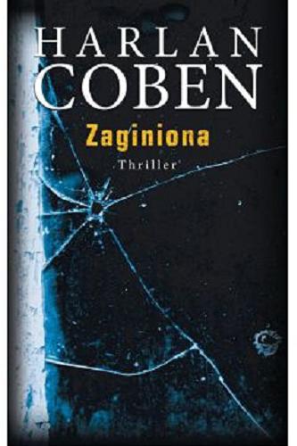 Okładka książki Zaginiona / Harlan Coben ; z angielskiego przełożył Zbigniew A. Królicki.