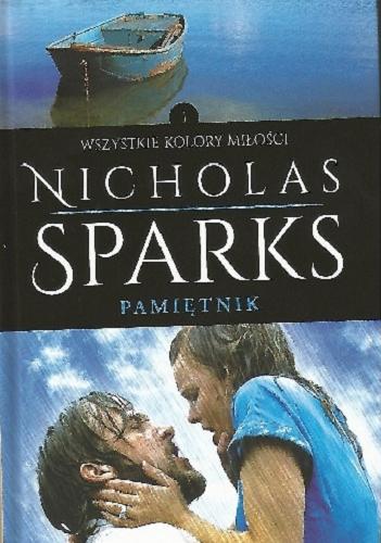 Okładka książki Pamiętnik / Nicholas Sparks ; z angielskiego przełożyła Anna Maria Nowak.
