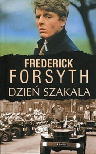 Okładka książki Dzień Szakala / Frederick Forsyth ; z angielskiego przełożył Zbigniew Kościuk.