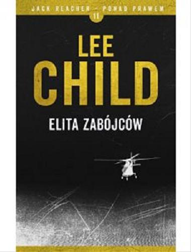 Okładka książki Elita zabójców/ Lee Child ; z angielskiego przełożył Zbigniew Kościuk.