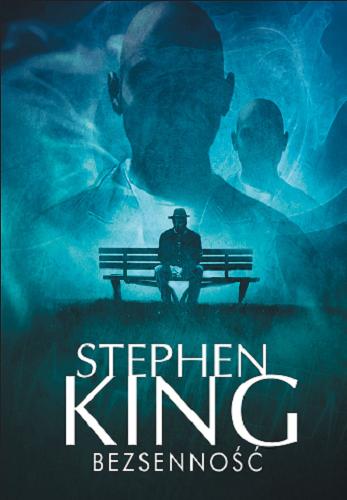 Okładka książki Bezsenność / Stephen King ; z angielskiego przełożył Krzysztof Sokołowski.