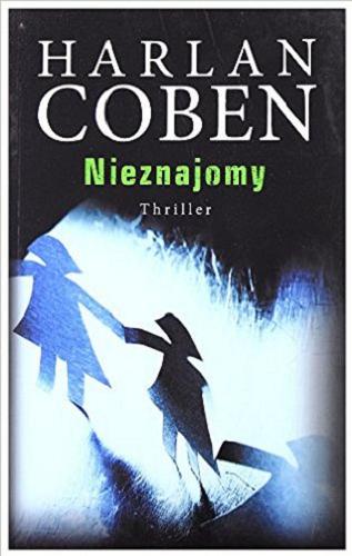 Okładka książki Nieznajomy / Harlan Coben ; z angielskiego przełożył Robert Waliś.