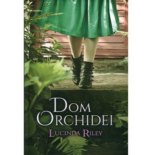 Okładka książki Dom orchidei / Lucinda Riley ; z angielskiego przełożyła Anna Dobrzańska.