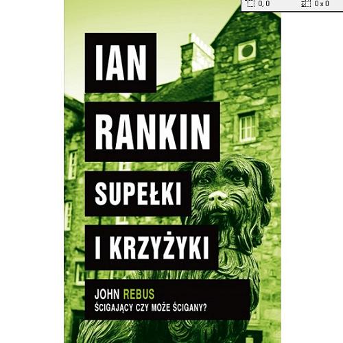 Okładka książki Supełki i krzyżyki / Ian Rankin ; z angielskiego przełożył Lech Z. Żołędziowski.