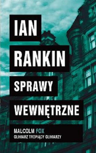 Okładka książki Sprawy wewnętrzne / Ian Rankin ; z angielskiego przełożył Witold Kalinowski.