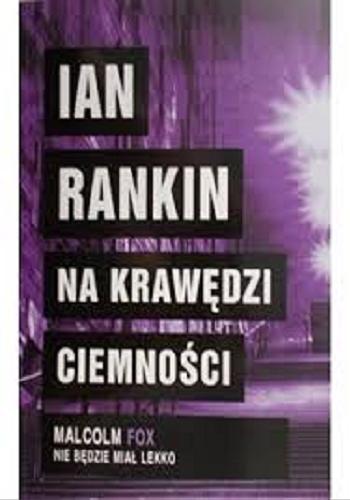 Okładka książki Na krawędzi ciemności / Ian Rankin ; z angielskiego przełożył Jan Kraśko.