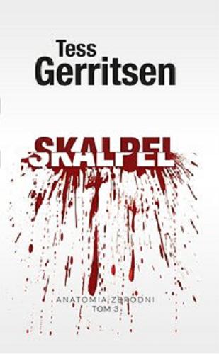 Okładka książki Skalpel / Tess Gerritsen ; z angielskiego przełożył Zygmunt Halka.
