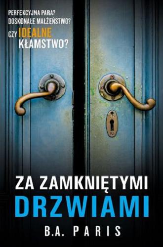 Okładka książki Za zamkniętymi drzwiami / B. A. Paris ; z angielskiego przełożył Janusz Ochab.