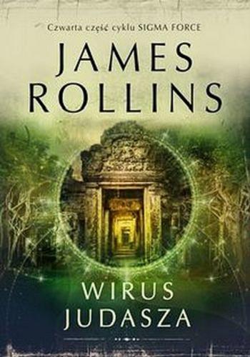 Okładka książki Wirus Judasza / James Rollins ; z angielskiego przełożył Paweł Wieczorek.