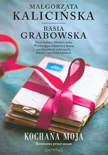 Okładka książki Kochana moja : rozmowa przez ocean / Małgorzata Kalicińska, Basia Grabowska.