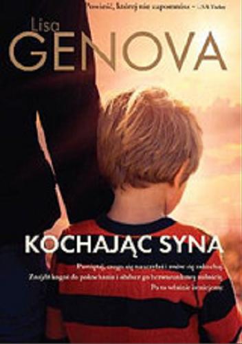 Okładka książki Kochając syna / Lisa Genova ; przeł. Joanna Dziubińska.