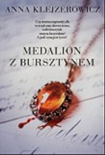Okładka książki Medalion z bursztynem / Anna Klejzerowicz.